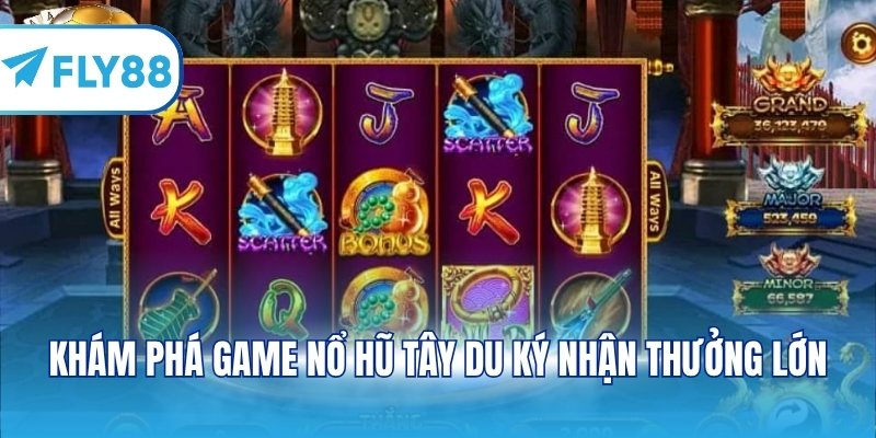 Khám phá game nổ hũ Tây Du Ký nhận thưởng lớn