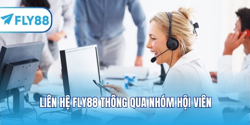 Liên hệ FLY88 thông qua nhóm hội viên